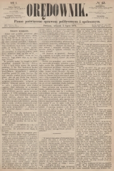 Orędownik : pismo poświęcone sprawom politycznym i społecznym. R.1, 1871, № 43