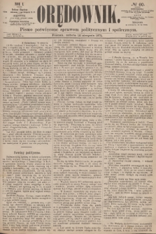 Orędownik : pismo poświęcone sprawom politycznym i społecznym. R.1, 1871, № 60