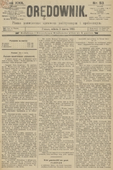 Orędownik : pismo poświęcone sprawom politycznym i spółecznym. R.22, 1892, nr 53