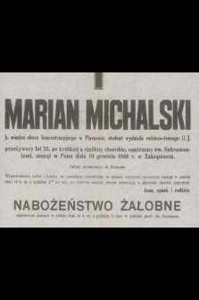 Marian Michalski b. więzień obozu koncentracyjnego w Płaszowie, student wydziału rolniczo-leśnego U.J. [...] zasnął w Panu dnia 10 grudnia 1946 r. w Zakopanem [...]