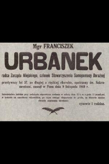 Mgr Franciszek Urbanek radca Zarządu Miejskiego [...], zasnął w Panu dnia 9 listopada 1949 r.