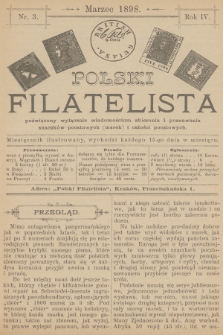 Polski Filatelista : poświęcony wyłącznie wiadomościom zbierania i poznawania znaczków pocztowych (marek) i całości pocztowych. R. 4, 1898, nr 3