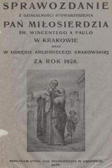 Sprawozdanie z Działalności Stowarzyszenia Pań Miłosierdzia Św. Wincentego a Paulo w Krakowie oraz w Obrębie Archidiecezji Krakowskiej za Rok 1928. (1929)
