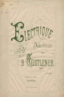 Electrique : polka française : Op. 41