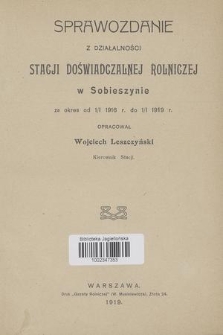 Sprawozdanie z Działalności Stacji Doświadczalnej Rolniczej w Sobieszynie za Okres od 1/I 1916 r. do 1/I 1919 r.