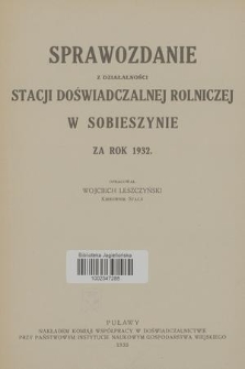 Sprawozdanie z Działalności Stacji Doświadczalnej Rolniczej w Sobieszynie za Rok 1932