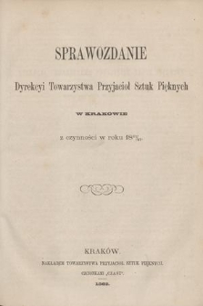 Sprawozdanie Dyrekcyi Towarzystwa Przyjaciół Sztuk Pięknych w Krakowie z Czynności w Roku 1861/62