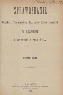 Sprawozdanie Dyrekcyi Towarzystwa Przyjaciół Sztuk Pięknych w Krakowie z Czynności w Roku 1873/74