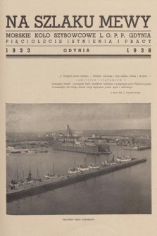 Na szlaku mewy : Morskie Koło Szybowcowe LOPP Gdynia : pięciolecie istnienia i pracy : [Gdynia 1933-1938]