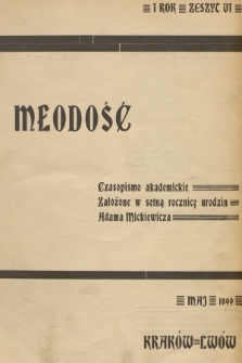 Młodość : czasopismo akademickie założone w stuletnią rocznicę urodzin Adama Mickiewicza. R.1, 1899, Zeszyt 6