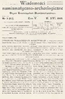 Wiadomości Numizmatyczno-Archeologiczne : organ Towarzystwa Numizmatycznego. R.16, 1905, nr 3