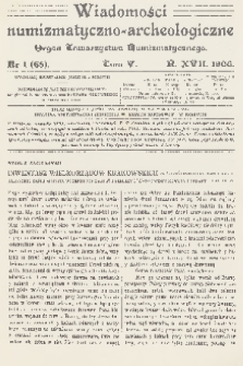Wiadomości Numizmatyczno-Archeologiczne : organ Towarzystwa Numizmatycznego. R.17, 1906, nr 1