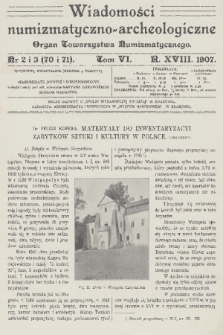Wiadomości Numizmatyczno-Archeologiczne : organ Towarzystwa Numizmatycznego. R.18, 1907, nr 2 i 3