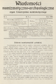 Wiadomości Numizmatyczno-Archeologiczne : organ Towarzystwa Numizmatycznego. T.1, 1909, nr 5