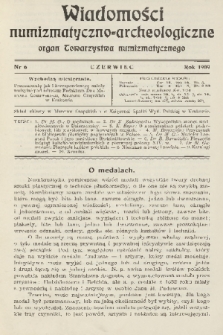 Wiadomości Numizmatyczno-Archeologiczne : organ Towarzystwa Numizmatycznego. T.1, 1909, nr 6