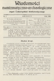 Wiadomości Numizmatyczno-Archeologiczne : organ Towarzystwa Numizmatycznego. T.1, 1909, nr 9