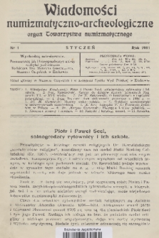 Wiadomości Numizmatyczno-Archeologiczne : organ Towarzystwa Numizmatycznego. T.3, 1911, nr 1