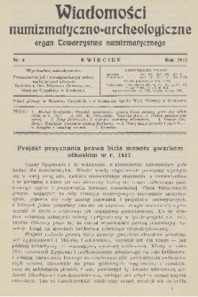 Wiadomości Numizmatyczno-Archeologiczne : organ Towarzystwa Numizmatycznego. T.4, 1912, nr 4