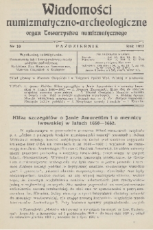 Wiadomości Numizmatyczno-Archeologiczne : organ Towarzystwa Numizmatycznego. T.4, 1912, nr 10