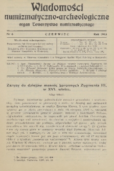 Wiadomości Numizmatyczno-Archeologiczne : organ Towarzystwa Numizmatycznego. T.5, 1913, nr 6