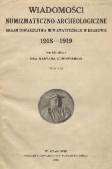 Wiadomości Numizmatyczno-Archeologiczne : organ Towarzystwa Numizmatycznego w Krakowie. T.8, 1918, spis rzeczy