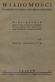Wiadomości Numizmatyczno-Archeologiczne : organ Towarzystwa Numizmatycznego w Krakowie. 1927, nr 1-12