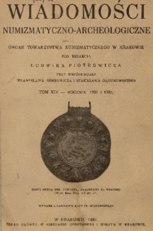 Wiadomości Numizmatyczno-Archeologiczne : organ Towarzystwa Numizmatycznego w Krakowie. T.14, Rocznik 1931/1932