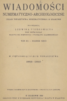Wiadomości Numizmatyczno-Archeologiczne : organ Towarzystwa Numizmatycznego w Krakowie. T.20, Rocznik 1938/1939
