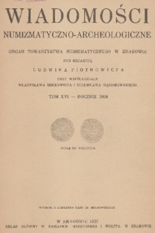 Wiadomości Numizmatyczno-Archeologiczne : organ Towarzystwa Numizmatycznego w Krakowie. T.16, Rocznik 1934
