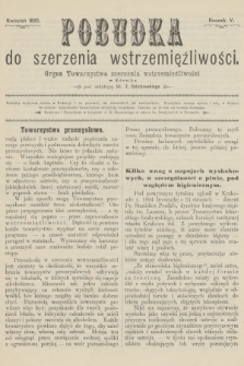 Pobudka do Szerzenia Wstrzemięźliwości : organ Towarzystwa Szerzenia Wstrzemięźliwości w Poznaniu. R.5, 1895 (Kwiecień)