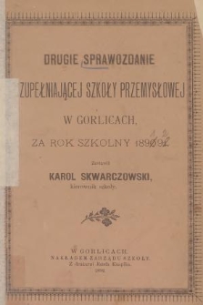 Drugie Sprawozdanie Uzupełniającej Szkoły Przemysłowej w Gorlicach za Rok Szkolny 1891/1892