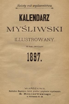 Kalendarz Myśliwski Illustrowany na Rok Zwyczajny 1897. R.6