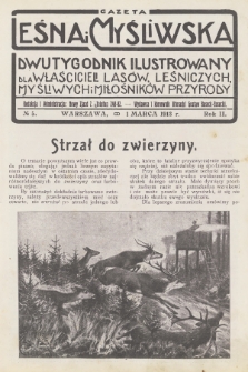 Gazeta Leśna i Myśliwska : dwutygodnik ilustrowany dla właścicieli lasów, leśniczych, myśliwych i miłośników przyrody. R.2, 1913, nr 5