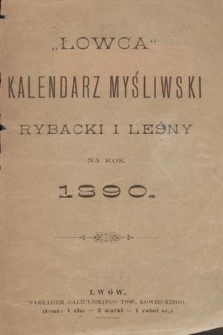 Łowca : kalendarz myśliwski, rybacki i leśny na rok 1890