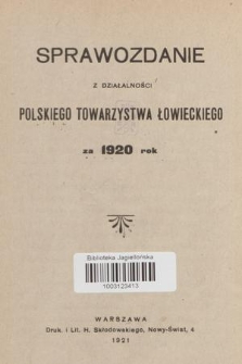 Sprawozdanie z Działalności Polskiego Towarzystwa Łowieckiego : za 1920 rok