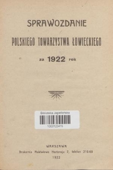 Sprawozdanie z Działalności Polskiego Towarzystwa Łowieckiego : za 1922 rok