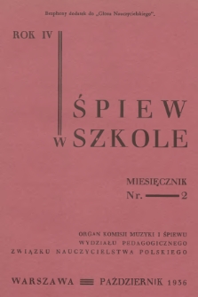 Śpiew w Szkole : organ Komisji Muzyki i Śpiewu Wydziału Pedagogicznego Związku Nauczycielstwa Polskiego. R.4, 1936/1937, No. 2