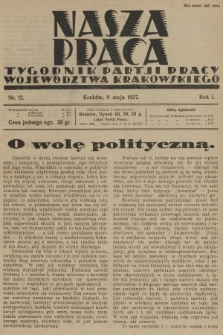 Nasza Praca : tygodnik Partji Pracy województwa krakowskiego. R.1, 1927, nr 12