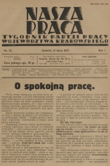 Nasza Praca : tygodnik Partji Pracy województwa krakowskiego. R.1, 1927, nr 22