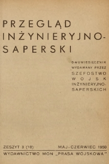Przegląd Inżynieryjno-Saperski : dwumiesięcznik wydawany przez Szefostwo Wojsk Inżynieryjno-Saperskich. 1950, Zeszyt 3 (18) + wkładka