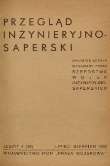 Przegląd Inżynieryjno-Saperski : dwumiesięcznik wydawany przez Szefostwo Wojsk Inżynieryjno-Saperskich. 1950, Zeszyt 4 (19)