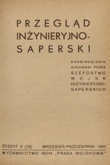 Przegląd Inżynieryjno-Saperski : dwumiesięcznik wydawany przez Szefostwo Wojsk Inżynieryjno-Saperskich. 1950, Zeszyt 5 (18)