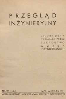 Przegląd Inżynieryjny : dwumiesięcznik wydawany przez Szefostwo Wojsk Inżynieryjnych. 1951, Zeszyt 3 (24)