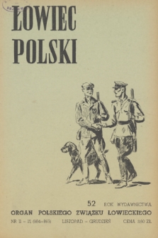 Łowiec Polski : organ Polskiego Związku Łowieckiego. R.52, 1950, nr 11-12