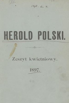 Herold PolskiHerold Polski : czasopismo naukowe illustrowane, poświęcone heraldyce i sfragistyce polskiej. 1897, Zeszyt kwietniowy