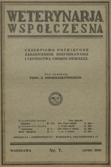 Weterynarja Współczesna : czasopismo poświęcone zagadnieniom rozpoznawania i lecznictwa chorób zwierząt. 1935, nr 7 + wkładka