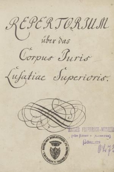 „Repertorium über das Corpus Lusatiae Superioris”