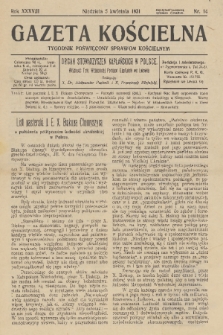 Gazeta Kościelna : tygodnik poświęcony sprawom kościelnym : organ stowarzyszeń kapłańskich w Polsce. R.38, 1931, nr 14