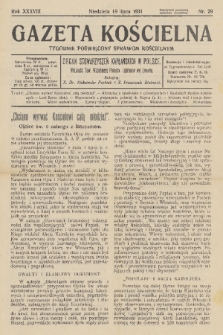 Gazeta Kościelna : tygodnik poświęcony sprawom kościelnym : organ stowarzyszeń kapłańskich w Polsce. R.38, 1931, nr 29