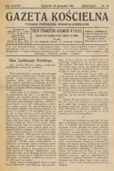 Gazeta Kościelna : tygodnik poświęcony sprawom kościelnym : organ stowarzyszeń kapłańskich w Polsce. R.38, 1931, nr 48